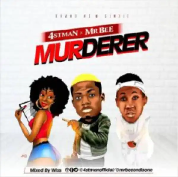 4stman - Murderer Ft. Mr Bee